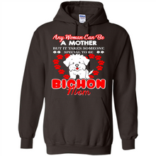 Load image into Gallery viewer, Any Woman Can Be A Mother But It Takes Someone Bichon Mom - Hoodie