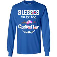 Load image into Gallery viewer, Blessed To Be Called Godmother Funny Mother’s Day, Godmother Gift - Long Sleeve T-Shirt
