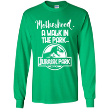 Load image into Gallery viewer, Best Mother’s Day Gift. Motherhood A Walk In The Park Jurassic Park - Long Sleeve T-Shirt