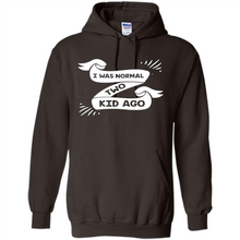 Load image into Gallery viewer, I Was Normal Two Kids Ago Best Parents, Mother’s Day, Father’s Day Gift – Parent Gift, Family Gift - Hoodie