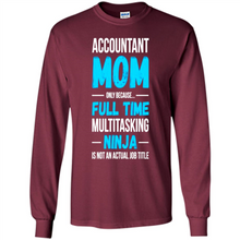 Load image into Gallery viewer, Accountant mom t-shirt Mother’s Day gifts ideas funny - Long Sleeve T-Shirt