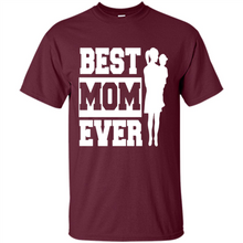 Load image into Gallery viewer, Best Mom Ever Mother’s Day - Shirt