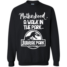 Load image into Gallery viewer, Best Mother’s Day Gift. Motherhood A Walk In The Park Jurassic Park - Sweatshirt