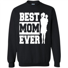 Load image into Gallery viewer, Best Mom Ever Mother’s Day - Sweatshirt