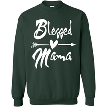 Load image into Gallery viewer, Blessed Mama – Funny And Novelty Gift On Mother’s Day - Sweatshirt