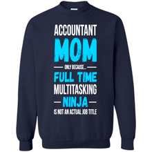 Load image into Gallery viewer, Accountant mom t-shirt Mother’s Day gifts ideas funny - Sweatshirt
