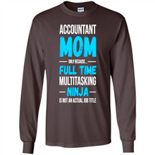 Load image into Gallery viewer, Accountant mom t-shirt Mother’s Day gifts ideas funny - Long Sleeve T-Shirt
