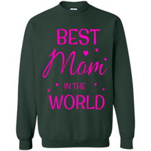 Load image into Gallery viewer, Best Mom in the World Mother’s Day - Sweatshirt