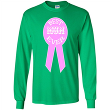 Load image into Gallery viewer, Best Mum Ever Mother’s Day gifts - Long Sleeve T-Shirt