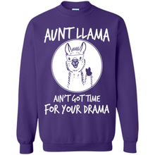 Load image into Gallery viewer, Aunt Llama – Ain’t Got Time For Your Drama  – Best Mother’s Day Gift For Auntie - Sweatshirt