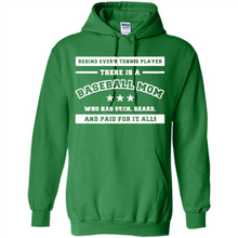 Load image into Gallery viewer, Behind Every Baseball Player, There Is A Baseball Mom. Who Has S Mother’s Day - Hoodie