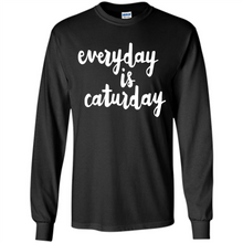 Load image into Gallery viewer, Cats T Shirt Hoodie Everyday Is Caturday Mother’s Day Gift ideas - Long Sleeve T-Shirt