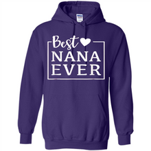 Load image into Gallery viewer, Best Nana Ever T Shirt Birthday Mothers Day For Grandma - Hoodie