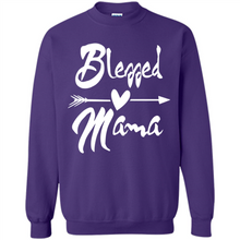 Load image into Gallery viewer, Blessed Mama – Funny And Novelty Gift On Mother’s Day - Sweatshirt