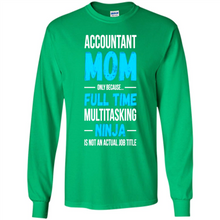 Load image into Gallery viewer, Accountant mom t-shirt Mother’s Day gifts ideas funny - Long Sleeve T-Shirt