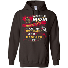 Load image into Gallery viewer, A Single Mom Once Said I Got My Own Back Mother’s Day - Hoodie