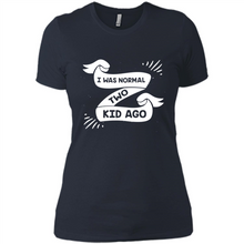 Load image into Gallery viewer, I Was Normal Two Kids Ago Best Parents, Mother’s Day, Father’s Day Gift – Parent Gift, Family Gift - Ladies' Boyfriend T-Shirt