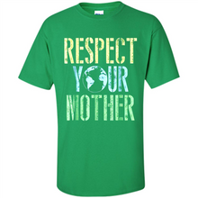 Load image into Gallery viewer, Earth Day Shirt Respect Your Mother Vintage - Shirt