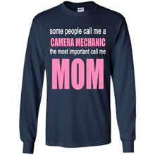 Load image into Gallery viewer, CAMERA MECHANIC The Most Important Call Me Mom Mother’s Day - Long Sleeve T-Shirt