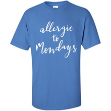 Load image into Gallery viewer, Allergic To Mondays T-Shirt Funny Women’s Mom Mama Mother - Shirt
