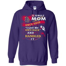 Load image into Gallery viewer, A Single Mom Once Said I Got My Own Back Mother’s Day - Hoodie