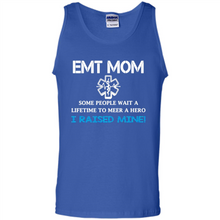 Load image into Gallery viewer, Emt Mom Some People Wait A Lifetime To Meet A Hero I Raised Mine Mother Day - Tank Top