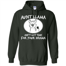 Load image into Gallery viewer, Aunt Llama – Ain’t Got Time For Your Drama  – Best Mother’s Day Gift For Auntie - Hoodie