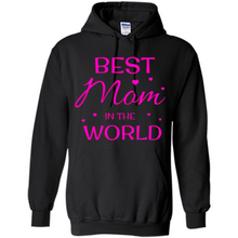 Load image into Gallery viewer, Best Mom in the World Mother’s Day - Hoodie