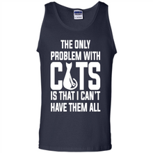 Load image into Gallery viewer, Cats T Shirt Hoodie Cats…I can’t have them all Mother’s Day - Tank Top