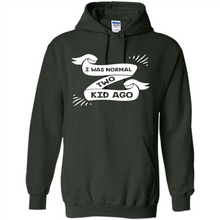 Load image into Gallery viewer, I Was Normal Two Kids Ago Best Parents, Mother’s Day, Father’s Day Gift – Parent Gift, Family Gift - Hoodie