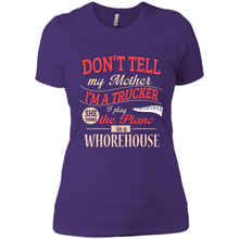 Load image into Gallery viewer, Don’t Tell My Mother I’m A Trucker I Play The Piano In A Whorehouse Mother Day - Ladies' Boyfriend T-Shirt