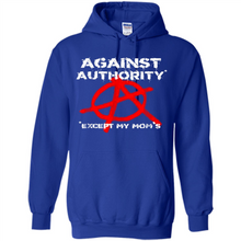 Load image into Gallery viewer, Anarchy Against Authority Except Mom’s Mother’s Day - Hoodie