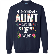 Load image into Gallery viewer, Every Great Aunt Says The F Word mother’s day Gift For Auntie - Sweatshirt