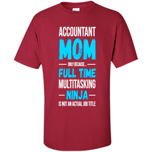Load image into Gallery viewer, Accountant mom t-shirt Mother’s Day gifts ideas funny - Shirt