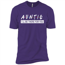 Load image into Gallery viewer, Auntie – I’ll Be There For You Sweatshirt – Funny Mother’s Day, Birthday Gift For Auntie - Premium Short Sleeve T-Shirt