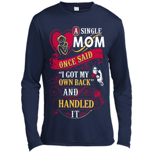 A Single Mom Once Said I Got My Own Back Mother’s Day - Canvas Long Sleeve T-Shirt