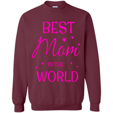 Load image into Gallery viewer, Best Mom in the World Mother’s Day - Sweatshirt
