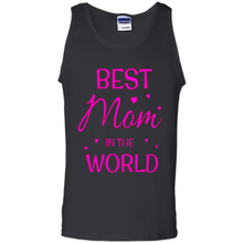 Load image into Gallery viewer, Best Mom in the World Mother’s Day - Tank Top
