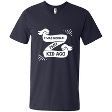 Load image into Gallery viewer, I Was Normal Two Kids Ago Best Parents, Mother’s Day, Father’s Day Gift – Parent Gift, Family Gift - Men's V-Neck