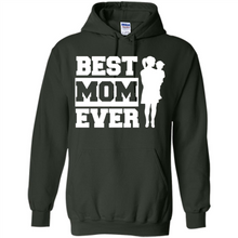 Load image into Gallery viewer, Best Mom Ever Mother’s Day - Hoodie