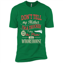 Load image into Gallery viewer, Don’t Tell My Mother I’m A Trucker I Play The Piano In A Whorehouse Mother Day - Premium Short Sleeve T-Shirt