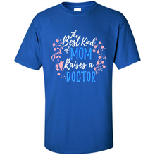 Load image into Gallery viewer, Best Kind Of Mom Raises A Doctor Long Sleeve Mother Day - Shirt