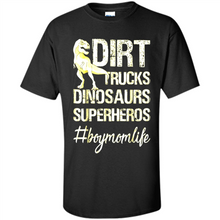 Load image into Gallery viewer, Dirt Trucks Dinosaurs Superheros boymomlife Tired - Shirt