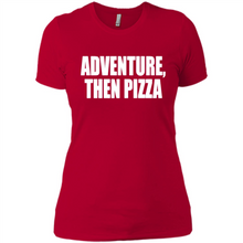 Load image into Gallery viewer, Adventure Then Pizza Junk Food Lover Foodie T-Shirt Mother’s Day Gift ideas - Ladies' Boyfriend T-Shirt