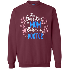Load image into Gallery viewer, Best Kind Of Mom Raises A Doctor Long Sleeve Mother Day - Sweatshirt