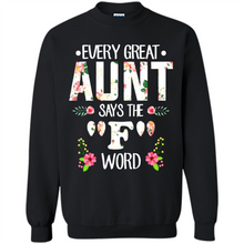 Load image into Gallery viewer, Every Great Aunt Says The F Word mother’s day Gift For Auntie - Sweatshirt