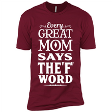 Load image into Gallery viewer, Every Great Mom Says The F Word Mother’s Day - Premium Short Sleeve T-Shirt