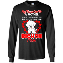 Load image into Gallery viewer, Any Woman Can Be A Mother But It Takes Someone Bichon Mom - Long Sleeve T-Shirt