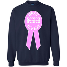 Load image into Gallery viewer, Best Mum Ever Mother’s Day gifts - Sweatshirt