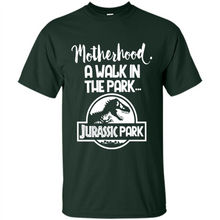 Load image into Gallery viewer, Best Mother’s Day Gift. Motherhood A Walk In The Park Jurassic Park - Shirt